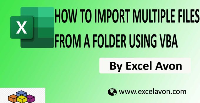 Import Multiple Files from a folder using Excel VBA Easily
