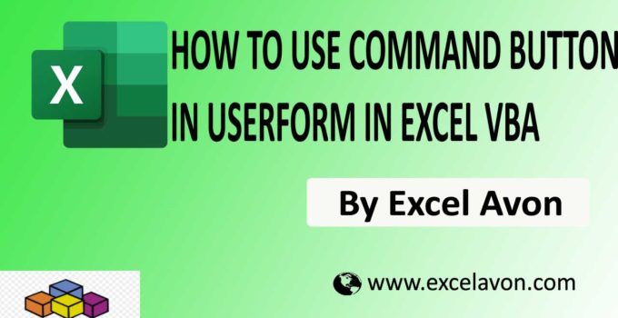 How to Use Command Button in UserForm in Excel VBA Easily